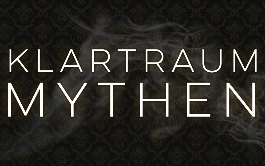 Klartraum Mythen
