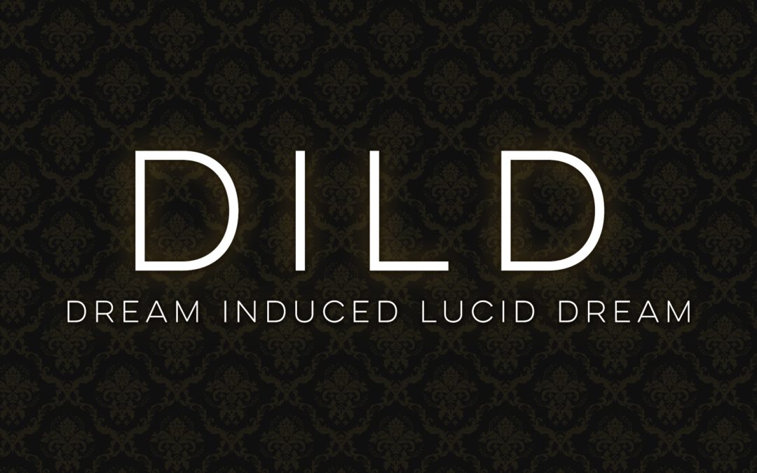 DILD – Dream Induced Lucid Dream
